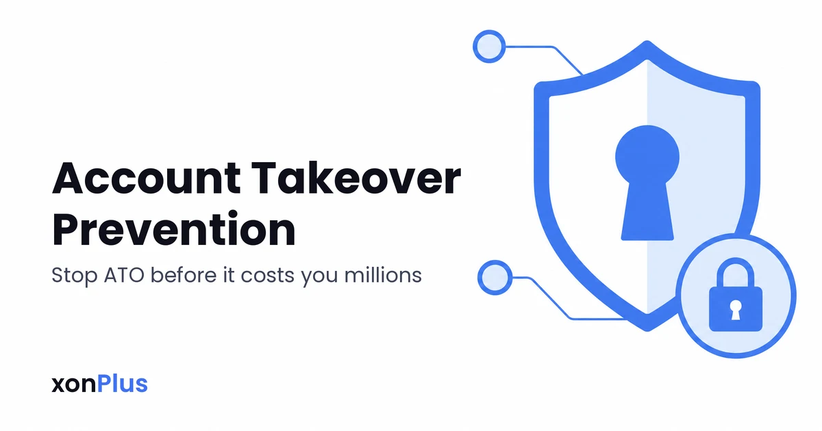 Account Takeover Prevention: Stop ATO Before It Costs You Millions
